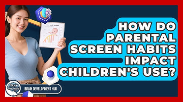How Do Parental Screen Habits Impact Children