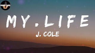 J. Cole - m y . l i f e (Lyric Video)