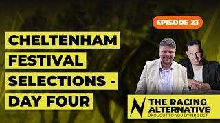 Cheltenham Festival Selections - Day Four | Gold Cup Picks | Preview &amp; Tips | NAP &amp; Best Value Bets