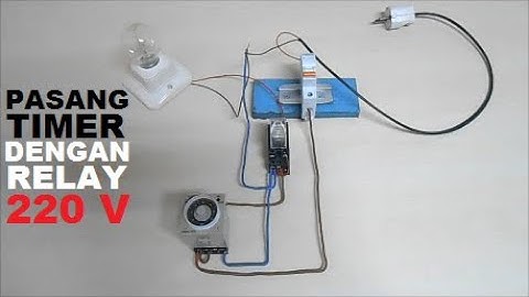 Cara pasang Timer dengan Relay 220 V