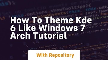 How to theme kde 6 like windows 7 arch tutorial
