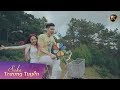 MV Nguyện Mãi Yêu Anh - Saka Trương Tuyền ft Lưu Chí Vỹ