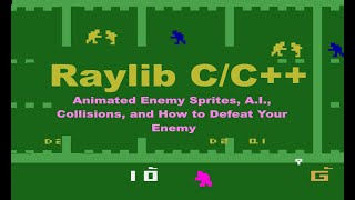 Raylib C/C++ Tutorial 6: Animated Enemy Sprites, A.I., Collisions, and How to  Defeat Your Enemy
