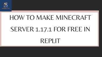 How To Make Minecraft Server 1.17.1 For Free In Replit