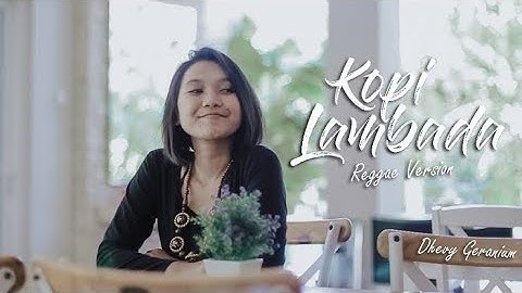 KOPI LAMBADA - REGGAE COVER (Dhevy Geranium)