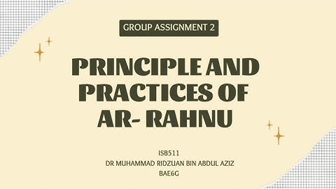 GROUP ASSIGNMENT 2 (GROUP 9)             ISB511- PRINCIPLES AND PRACTICES OF AR RAHNU