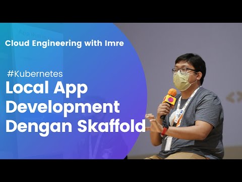 Skaffold & Apa Yang Salah Dengan Development Workflow Aplikasi Kubernetes | Skaffold Part 1
