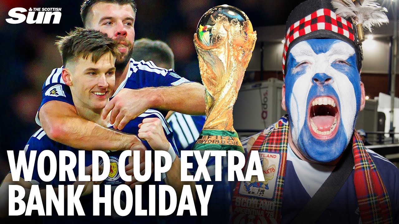 Scotland set for new BANK HOLIDAY in major change for opening World Cup