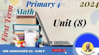 Math primary 4 - Unit 8 /(First Term)/2024