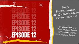 Episode 12: Fundamental #5 - The Surface Story vs. The Beneath The Surface Story