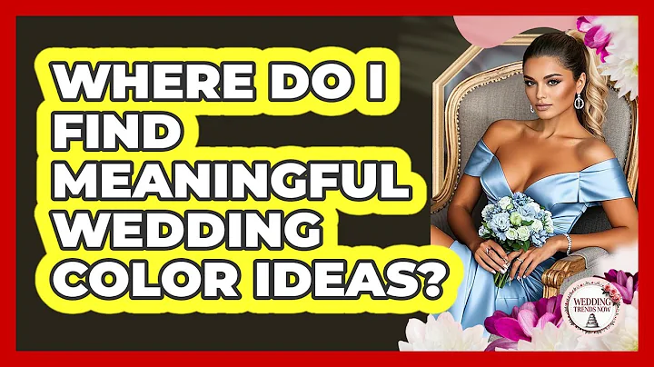Where Do I Find Meaningful Wedding Color Ideas?