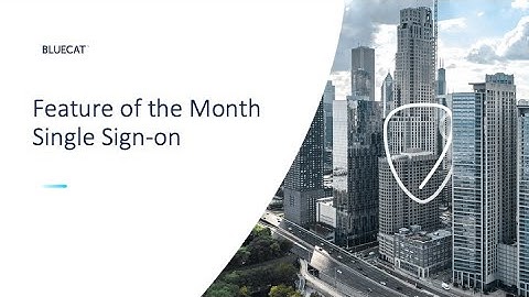 BlueCat Feature of the Month - Single Sign-on