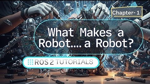 What is a robot? Simple definition | Intro to robotics - Robotics-ROS2-Beginners tutorials 2025