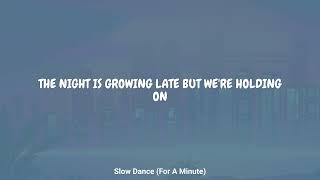 Giant Rooks - Slow Dance (For A Minute) (Lyrics)