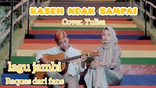 kaseh ndak sampai,cover yulisa