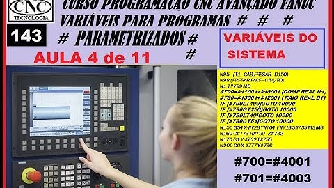 143 PROGRAMÇÃO CNC AVANÇADA FANUC. TUDO SOBRE A PARAMETRIZAÇÃO DE PROGRAMAS POR VARIÁVEIS AULA 4