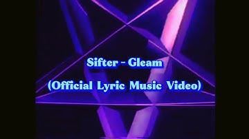 Sifter- Gleam ( Official Lyric Music Video )