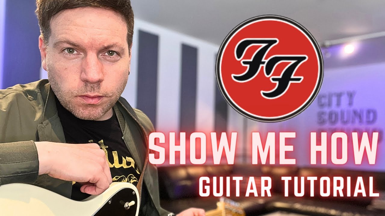 Foo Fighters Show Me How Guitar Lesson YouTube