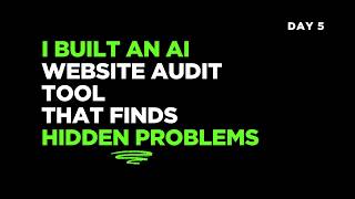 I Built an AI Website Audit Tool That Finds Hidden Problems | Day 5