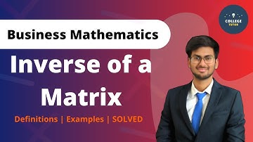 Inverse of Matrix | Matrix and Determinants | Business Mathematics BBA B.Com | Study at Home with me