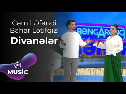Cəmil Əfəndi & Bahar Lətifqızı - Divanələr