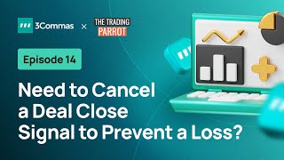 Need to Cancel a Deal Close Signal to Prevent a Loss?