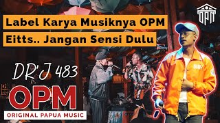 DR'J 483: Label Karya Music Saya OPM (Original Papua Music) | AFEKSI PODCAST Eps. 11