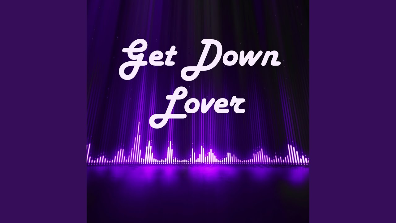 Guarda Get Down Lover su YouTube Guarda Get Down Lover su YouTube