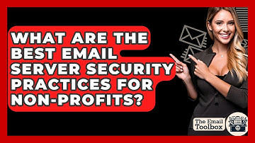 What Are The Best Email Server Security Practices For Non-profits? - TheEmailToolbox.com