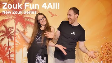 New Zouk Series! - Zouk Fun 4All!