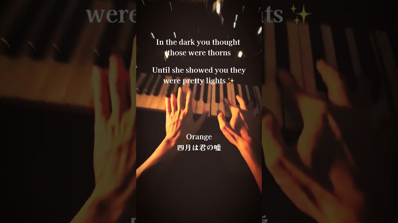 Orange #yourlieinapril #shigatsuwakiminouso #piano #music #anime