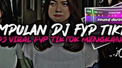 KUMPULAN DJ FYP TIKTOK 2023 SOUND KANE JEDAG JEDUG FUL BAS TERBARU