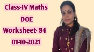 Doe | Worksheet 84 | maths | class 4 | 01 October 2021 | worksheet 84 class 4 maths