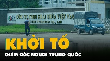 Giám đốc người Trung Quốc chỉ đạo chôn trộm 257 tấn rác thải công nghiệp