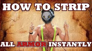 How To Strip All Armor All The Time