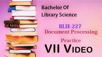 BLIE-227 DOCUMENT PROCESSING PRACTICE | 7th Video IGNOU Syllabus Cataloguing & MARC 21Tags | BLIS