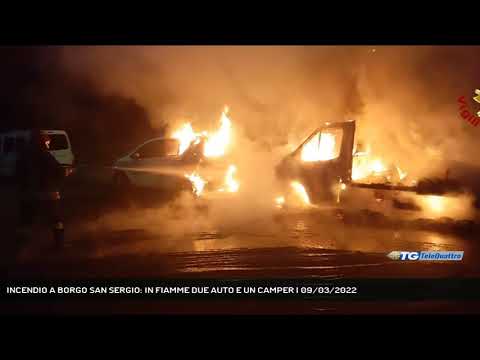 INCENDIO A BORGO SAN SERGIO: IN FIAMME DUE AUTO E UN CAMPER | 09/03/2022