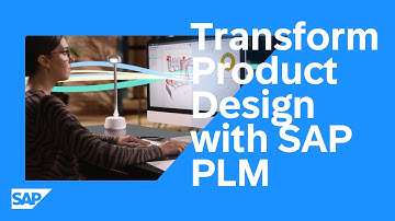 Transform Product Design with solutions for PLM from SAP: Connect, Contextualize and Collaborate