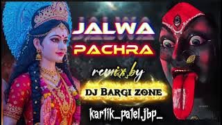 Jalwa pachara song remix by dj kartik JBP x dj bargi zone 
