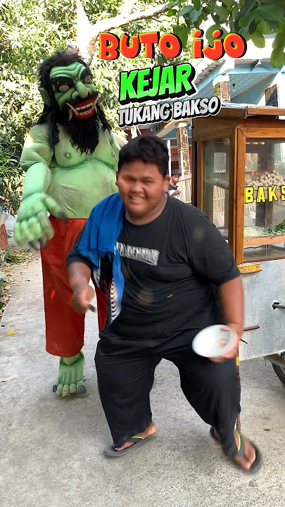 TUKANG BAKSO DI KEJAR BUTO IJO BUTA SANGA