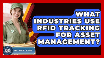 What Industries Use RFID Tracking for Asset Management? | Smart Logistics Network News