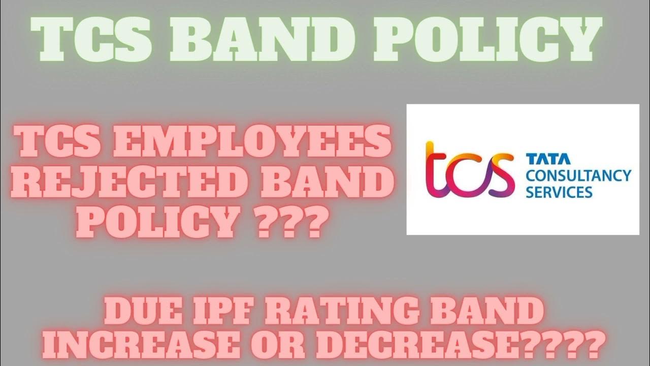 TCS band policyWhy candidate are rejecting band C Tcs appraisal