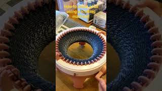 How to knit a hat using a knitting machine #homecrafts #knitting #yarn