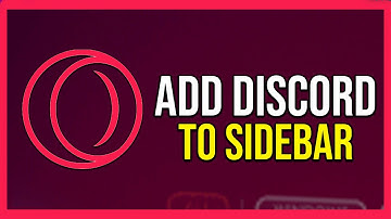 How To Add Discord To Sidebar In Opera Gx (Tutorial)