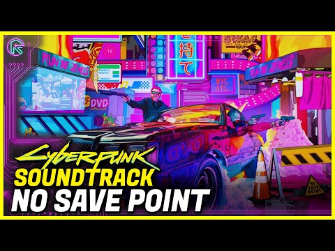 Cyberpunk 2077 Soundtrack - No Save Point by Run The Jewels (OST)