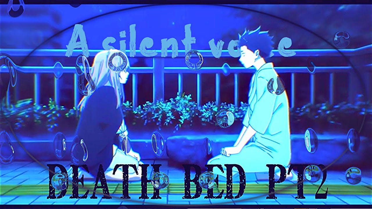 A Silent voice-Death bed pt2 [AMV/EDIT]4k!