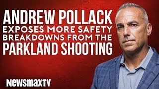Andrew Pollack Exposes Safety Breakdowns in the Parkland Shooting
