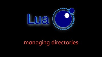 #75 Lua Tutorial: File Operations – Reading/Writing Binary Files & Managing Directories