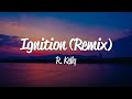 R. Kelly - Ignition Remix Lyrics