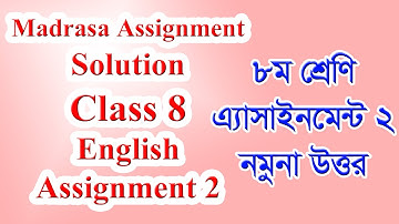 Class 8 English Madrasa Assignment 2 । অষ্টম শ্রেণি ইংরেজি মাদ্রাসা এ্যাসাইনমেন্ট